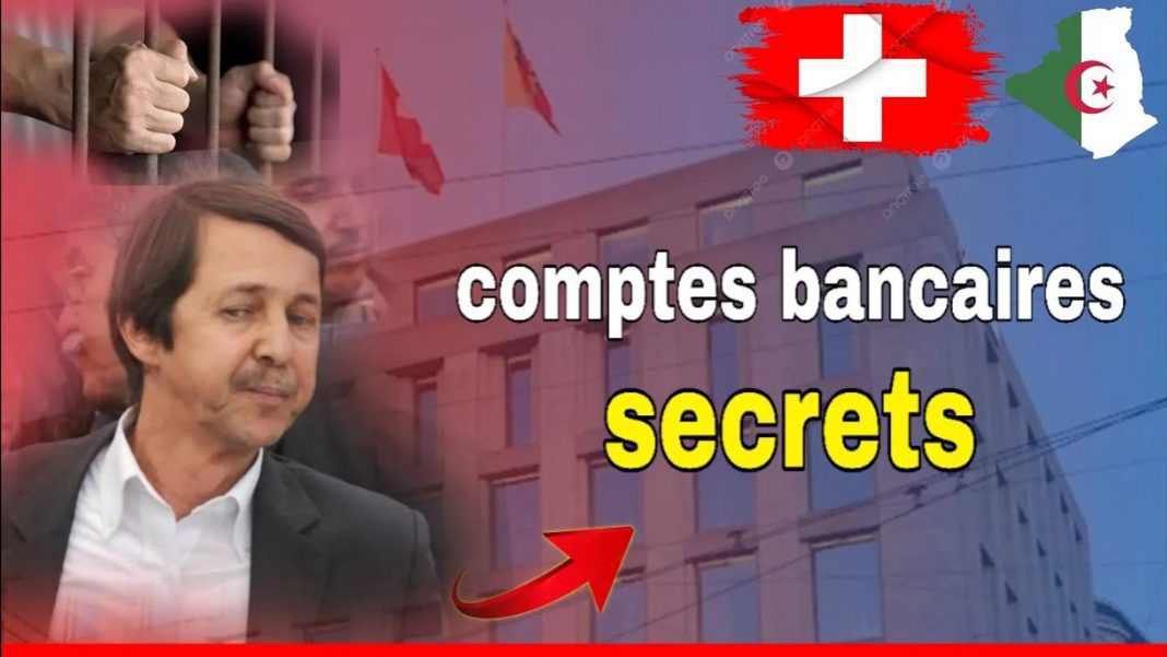 La Justice Algérienne Lève le Voile sur les Comptes Secrets de Saïd Bouteflika en Suisse La Justice Algérienne Lève le Voile sur les Comptes Secrets de Saïd Bouteflika en Suisse