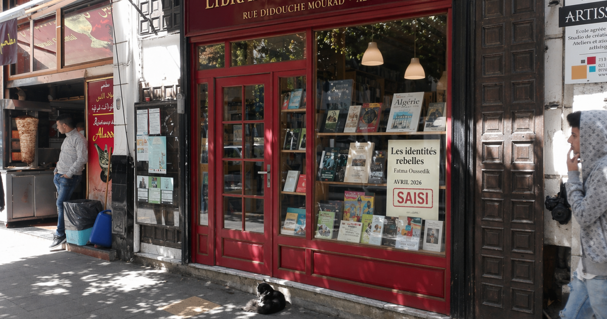 La librairie des Beaux-Arts fermée rue Didouche Mourad à Alger, après la saisie policière du livre Les identités rebelles de Fatma Oussedik, avril 2026