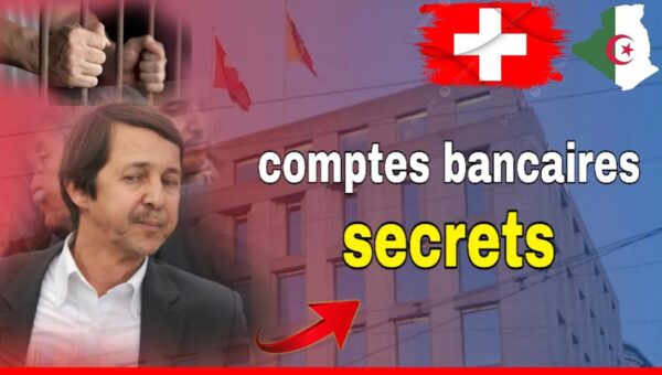 La Justice Algérienne Lève le Voile sur les Comptes Secrets de Saïd Bouteflika en Suisse